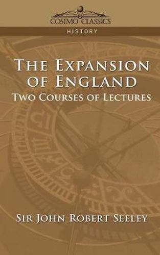 The Expansion of England: Two Courses of Lectures