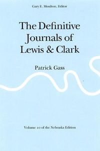 Cover image for The Definitive Journals of Lewis and Clark, Vol 10: Patrick Gass