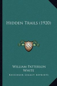 Cover image for Hidden Trails (1920) Hidden Trails (1920)