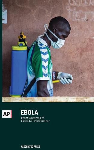 Cover image for Ebola: From Outbreak to Crisis to Containment