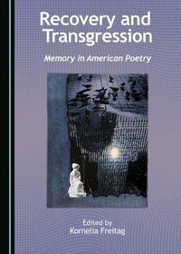 Cover image for Recovery and Transgression: Memory in American Poetry