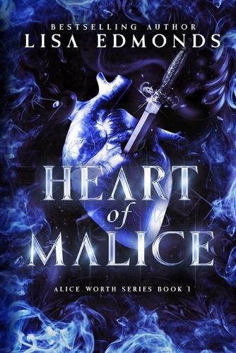 Heart of Malice (Alice Worth Book 1)