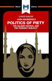 Cover image for The Politics of Piety: The Islamic Revival and the Feminist Subject