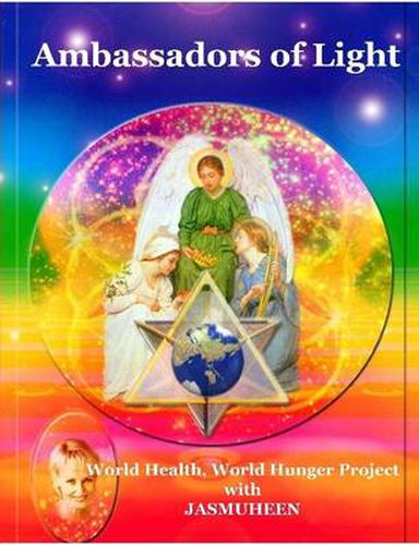 Cover image for Ambassadors of Light : World Health World Hunger Project