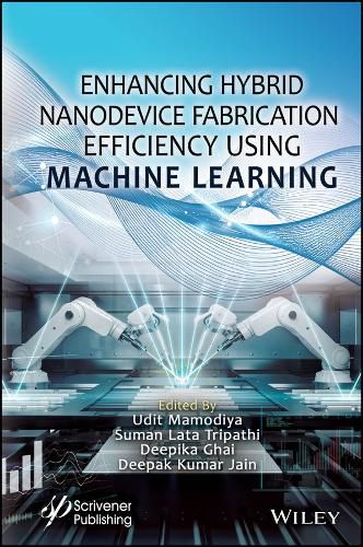 Cover image for Enhancing Hybrid Nanodevice Fabrication Efficiency Using Machine Learning