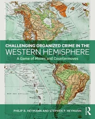 Cover image for Challenging Organized Crime in the Western Hemisphere: A Game of Moves and Countermoves