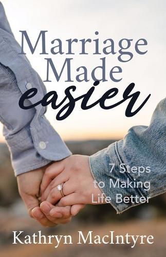 Cover image for Marriage Made Easier: 7 Steps to Making Life Better