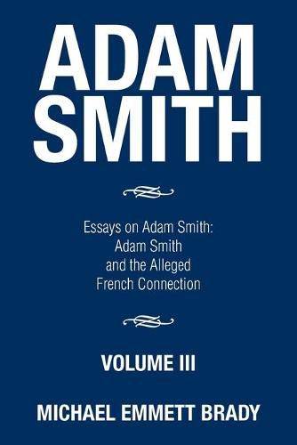 Adam Smith: Essays on Adam Smith: Adam Smith and the Alleged French Connection