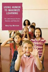 Cover image for Using Humor to Maximize Learning: The Links between Positive Emotions and Education