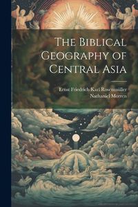 Cover image for The Biblical Geography of Central Asia