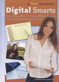 Cover image for Digital Smarts: How to Stay Within a Budget When Shopping, Living, and Doing Business Online