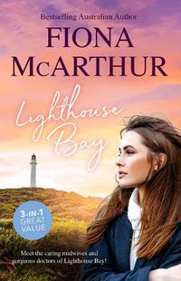 Cover image for Lighthouse Bay/A Month To Marry The Midwife/Healed By The Midwife's Kiss/The Midwife's Secret Child