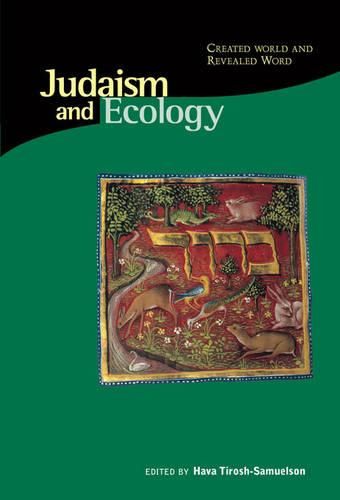 Judaism and Ecology: Created World and Revealed Word