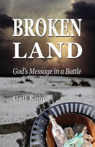 Cover image for BROKEN LAND: God's Message in a Bottle