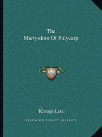 Cover image for The Martyrdom of Polycarp