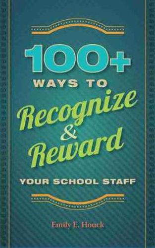 Cover image for 100+ Ways to Recognize and Reward Your School Staff