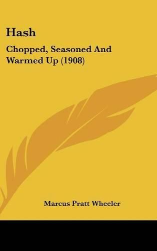 Cover image for Hash: Chopped, Seasoned and Warmed Up (1908)