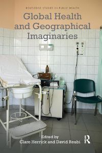 Cover image for Global Health and Geographical Imaginaries