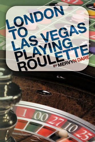 Cover image for London to Las Vegas Playing Roulette