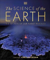 Cover image for The Science of the Earth: The Secrets of Our Planet Revealed