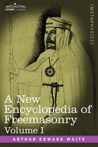 Cover image for A New Encyclopedia of Freemasonry, Volume I