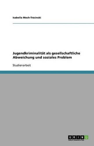 Cover image for Jugendkriminalitat als gesellschaftliche Abweichung und soziales Problem