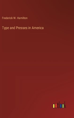 Cover image for Type and Presses in America