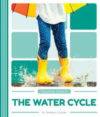 Cover image for Weather Watch: The Water Cycle