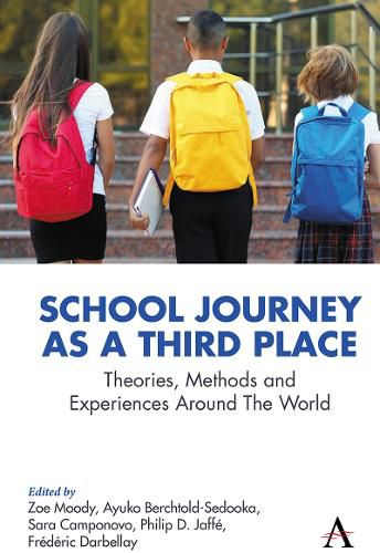 Cover image for School Journey as a Third Place: Interdisciplinarity, Threshold and Transitions Theories, Methods and Experiences Around The World