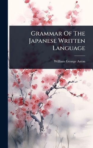 Cover image for Grammar Of The Japanese Written Language