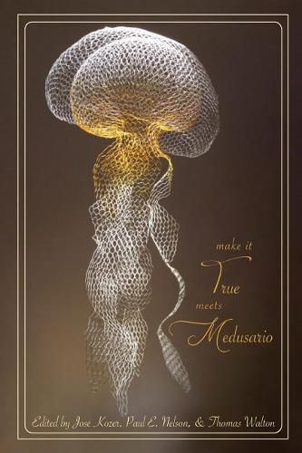 Make it True Meets Medusario: A Bilingual anthology of Neobarroco & Cascadian Poets