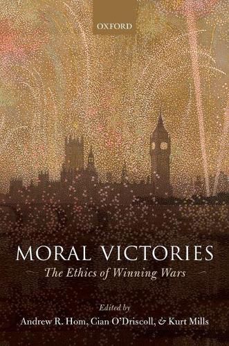 Cover image for Moral Victories: The Ethics of Winning Wars