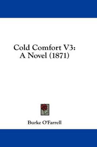 Cover image for Cold Comfort V3: A Novel (1871)