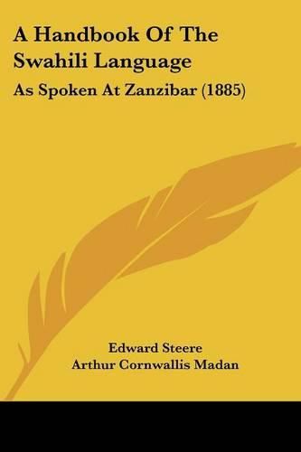 A Handbook of the Swahili Language: As Spoken at Zanzibar (1885)