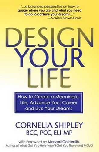 Cover image for Design Your Life: How to Create a Meaningful Life, Advance Your Career and Live your Dreams