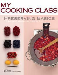 Cover image for My Cooking Class Preserving Basics