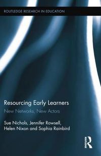 Cover image for Resourcing Early Learners: New Networks, New Actors