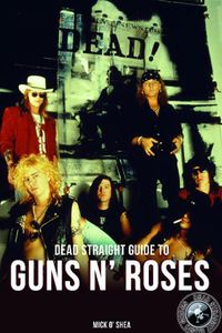 Cover image for Dead Straight Guide To Guns N' Roses