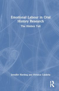 Cover image for Emotional Labour in Oral History Research