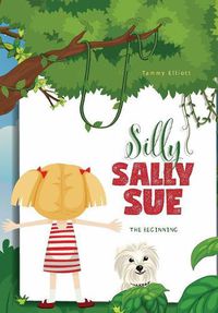Cover image for Silly Sally Sue: The Beginning