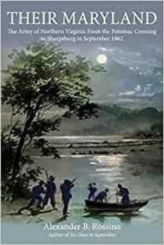 Cover image for Their Maryland: The Army of Northern Virginia from the Potomac Crossing to Sharpsburg in September 1862