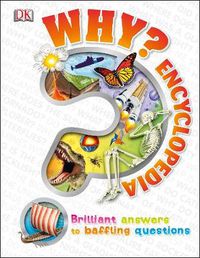 Cover image for Why? Encyclopedia: Brilliant Answers to Baffling Questions