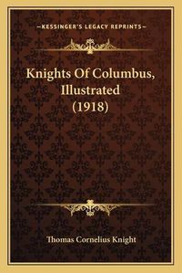 Cover image for Knights of Columbus, Illustrated (1918)