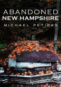 Cover image for Abandoned New Hampshire