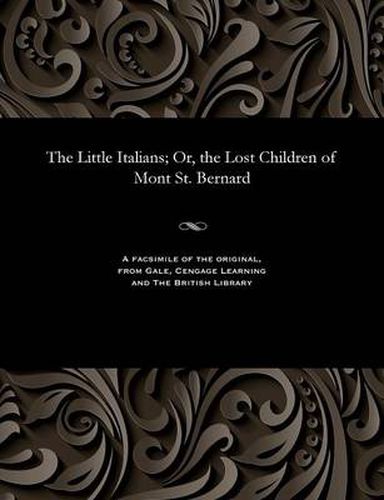 The Little Italians; Or, the Lost Children of Mont St. Bernard