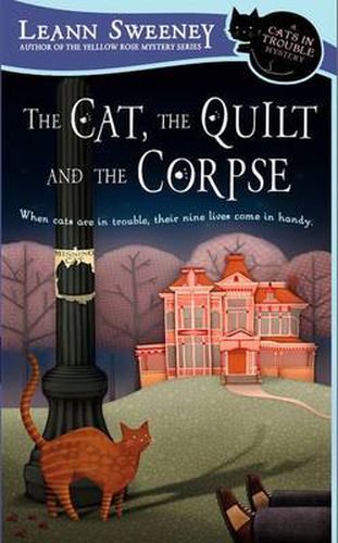 The Cat, the Quilt and the Corpse: A Cats in Trouble Mystery