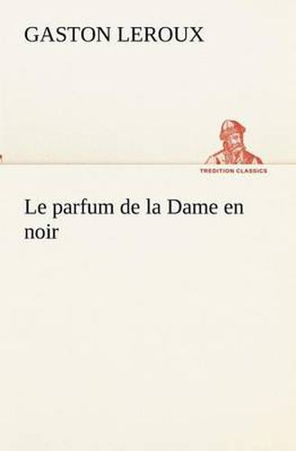 Cover image for Le parfum de la Dame en noir