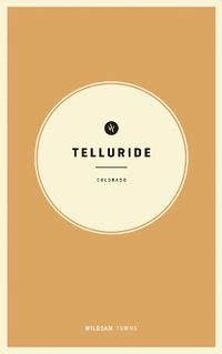 Cover image for Wildsam Field Guides: Telluride, Colorado