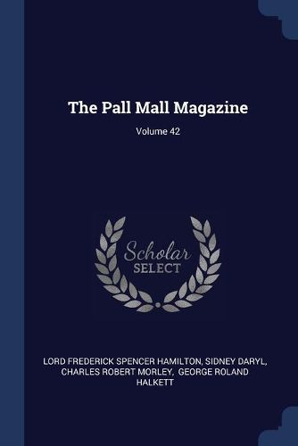 Cover image for The Pall Mall Magazine; Volume 42