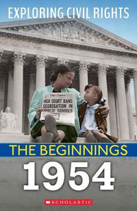 Cover image for The Beginnings: 1954 (Exploring Civil Rights)